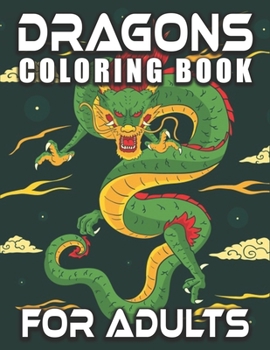 Paperback Dragons Coloring Book for Adults: Large One Sided Stress Relieving, Relaxing Coloring Book For for Fantasy Lovers (Adult Coloring Book) Book