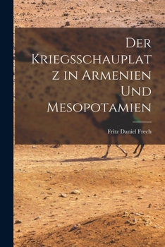 Paperback Der Kriegsschauplatz in Armenien und Mesopotamien [German] Book