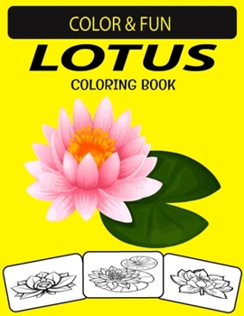 Paperback Lotus Coloring Book: Fantastic and Wonderful Edition Unique Designs Lotus Coloring Book for Kids Book