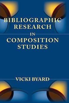 Paperback Bibliographic Research in Composition Studies Book