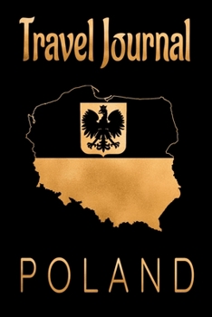 Travel Journal Poland: Blank Lined Travel Journal. Pretty Lined Notebook & Diary For Writing And Note Taking For Travelers.(120 Blank Lined Pages - 6x9 Inches)