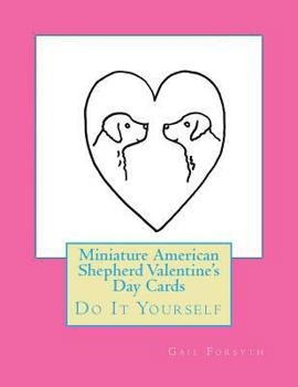 Paperback Miniature American Shepherd Valentine's Day Cards: Do It Yourself Book