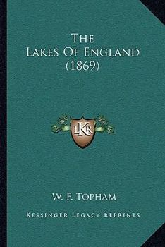 Paperback The Lakes Of England (1869) Book