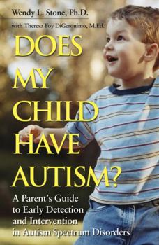 Paperback Does My Child Have Autism?: A Parent&#65533;s Guide to Early Detection and Intervention in Autism Spectrum Disorders Book