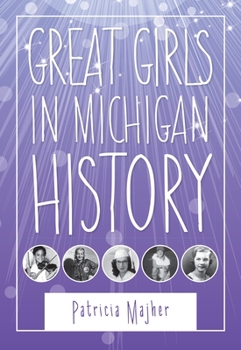Paperback Great Girls in Michigan History Book
