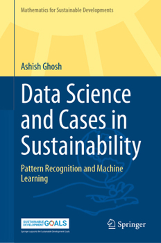 Hardcover Data Science and Cases in Sustainability: Pattern Recognition and Machine Learning Book