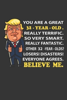 You are a great 32 th year Funny  32 th  th Birthday Notebook Journal Trump 2020 Notebook   birthday gifts  for women Notebook Journal  For Women and ... Trump gifts bday gifts for dad women sister f
