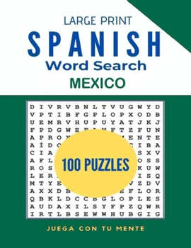 Paperback Large Print Spanish Word Search - Mexico: 100 Word Search Puzzles for Kids, Adults, Seniors and Travel Lovers - Hours of Fun and Relax! [Large Print] Book