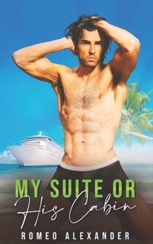 Paperback My Suite or His Cabin?: An MM Rich Boy Poor Boy Romance Book