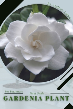 Paperback Gardenia Plant: Plant Guide Book
