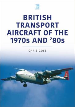 Paperback British Transport Aircraft of the 1970s and '80s (Historic Military Aircraft) Book