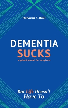 Hardcover Dementia Sucks But Life Doesn't Have To Book