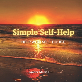 Paperback Simple Self-Help: Help With Self-Doubt Book