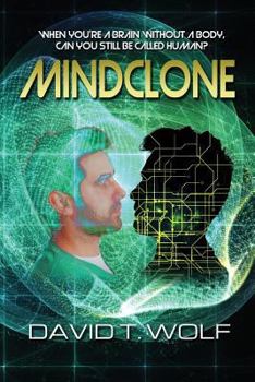 Paperback Mindclone: When You're a Brain Without a Body, Can You Still Be Called Human? Book