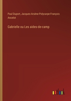 Paperback Gabrielle ou Les aides-de-camp [French] Book