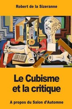 Paperback Le Cubisme et la critique [French] Book