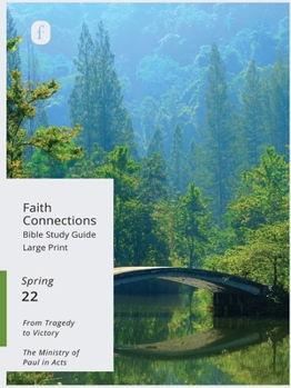 Paperback Faith Connections Adult Bible Study Guide Large Print (March/April/May 2022) Book