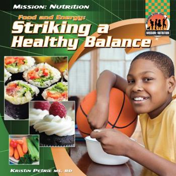 Food and Energy: Striking a Healthy Balance - Book  of the Mission: Nutrition