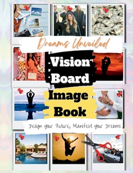 Paperback Dreams Unveiled: A Vision Board Image Book