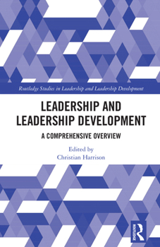 Hardcover Leadership and Leadership Development: A Comprehensive Overview Book