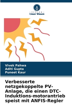 Verbesserte netzgekoppelte PV-Anlage, die einen DTC-Induktions-motorantrieb speist mit ANFIS-Regler (German Edition)