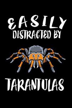 Paperback Easily Distracted By Tarantulas: Animal Nature Collection Book