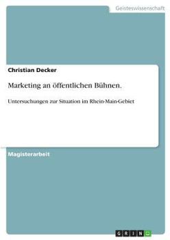 Paperback Marketing an öffentlichen Bühnen.: Untersuchungen zur Situation im Rhein-Main-Gebiet [German] Book