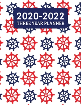 2020-2022 Three Year Planner: Monthly Planner - 36 Month Calendar Planner Diary for 3 Years With Notes - Sea And Ocean Nautical Wheel (8.5"x11")