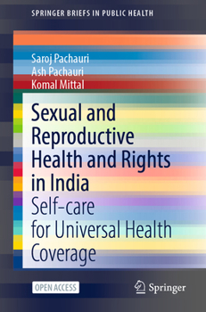 Paperback Sexual and Reproductive Health and Rights in India: Self-Care for Universal Health Coverage Book