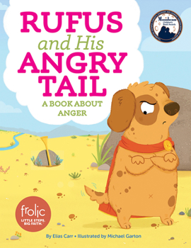 Hardcover Rufus and His Angry Tail: A Book about Anger Book