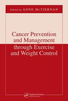 Hardcover Cancer Prevention and Management Through Exercise and Weight Control Book