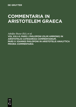 Hardcover Pars I: Philoponi (olim Ammonii) in Aristotelis Categorias commentarium. Pars II: Ioannis Philoponi in Aristotelis analytica p [Latin] Book