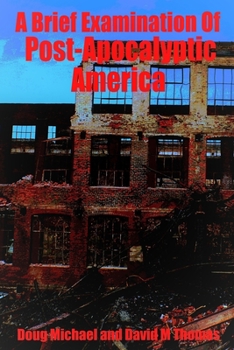 Paperback A Brief Examination of Post-Apocalyptic America Book