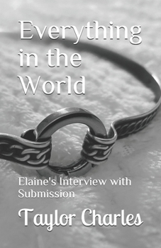 Paperback Everything in the World: Elaine's Interview with Submission Book