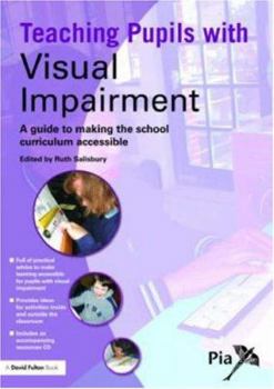 Paperback Teaching Pupils with Visual Impairment: A Guide to Making the School Curriculum Accessible (Access and Achievement) [Large Print] Book