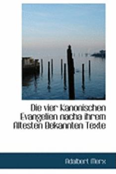 Hardcover Die Vier Kanonischen Evangelien Nacha Ihrem Altesten Bekannten Texte Book