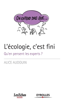 Paperback L'écologie, c'est fini: Qu'en pensent les experts ? [French] Book