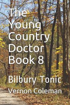 The Young Country Doctor Book 8: Bilbury Tonic