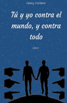 Paperback Tú y yo contra el mundo, y contra todo [Spanish] Book