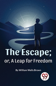 Paperback The Escape; Or, A Leap For Freedom Book