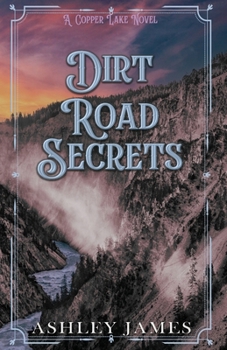 Dirt Road Secrets: An Opposites Attract Small Town Romance, Alternate Cover (Copper Lake Series Alternate Covers)