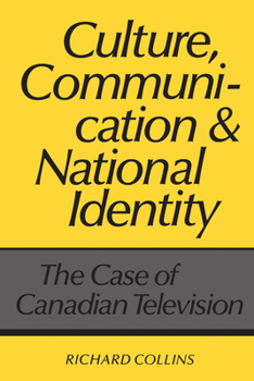 Paperback Culture, Communication and National Identity: The Case of Canadian Television Book