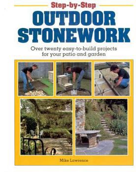 Paperback Step-By-Step Outdoor Stonework: Over Twenty Easy-To-Build Projects for Your Patio and Garden Book