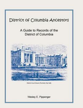 Paperback District of Columbia Ancestors, a Guide to Records of the District of Columbia Book