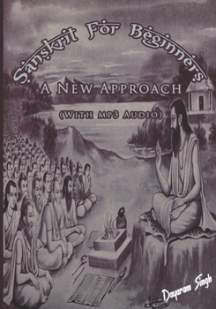 Paperback Sanskrit For Beginners: A New Approach Book