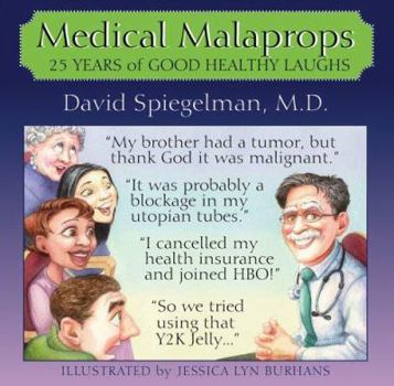 Paperback Medical Malaprops: Twenty-Five Years of Good Healthy Laughs Book