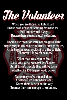 Paperback The Volunteer When you see those red lights flash on the dash of the car coming from the real: Firefighter Gifts For Men - Firefighter Gifts For Women Book