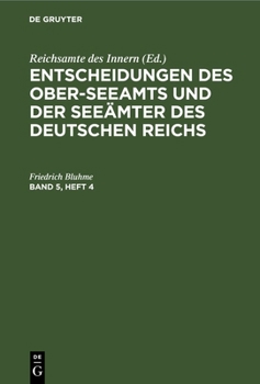 Hardcover Entscheidungen Des Ober-Seeamts Und Der Seeämter Des Deutschen Reichs. Band 5, Heft 4 [German] Book