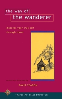Paperback The Way of the Wanderer: Discover Your True Self Through Travel Book