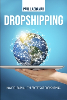 Paperback Dropshipping: How to Learn All the Secrets of Dropshipping Book